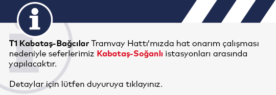 T1 Kabataş-Bağcılar Tramvay Hattı'mızda Sefer Düzenlemesi
