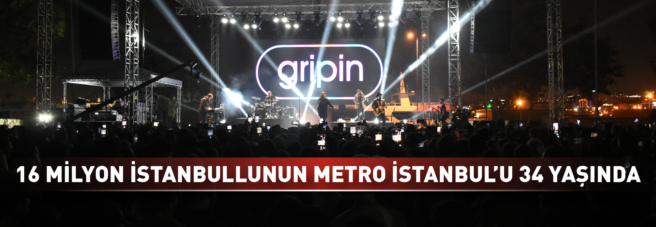 16 Milyon İstanbullunun  Metro İstanbul’u 34 Yaşında