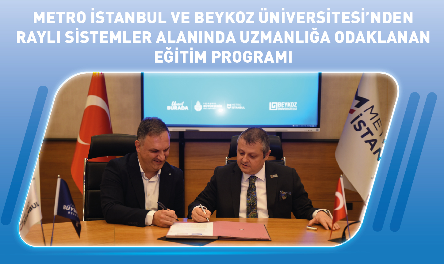 Metro İstanbul ve Beykoz Üniversitesi’nden Raylı Sistemler Alanında Uzmanlığa Odaklanan Eğitim Programı