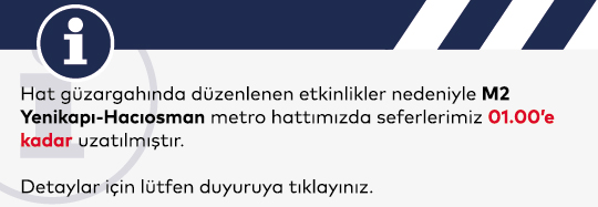 M2 Yenikapı-Seyrantepe-Hacıosman Metro Hattı Sefer Uzatması