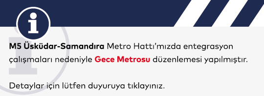 M5 Üsküdar-Çekmeköy Metro Hattı Gece Metrosu Sefer Düzenlemesi