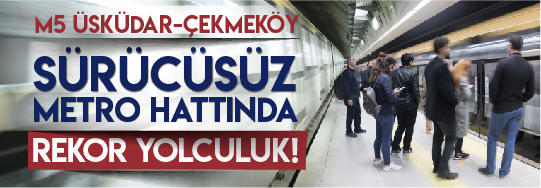 M5 Üsküdar-Çekmeköy Sürücüsüz Metro Hattında Rekor Yolculuk!