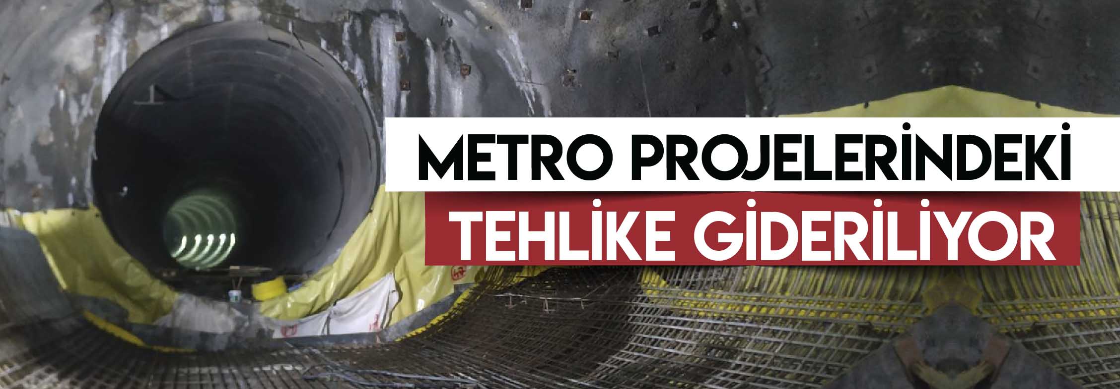 Metro Projelerindeki Tehlike Gideriliyor