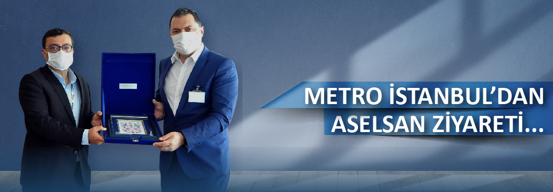 Metro İstanbul’dan Aselsan’a Ziyaret