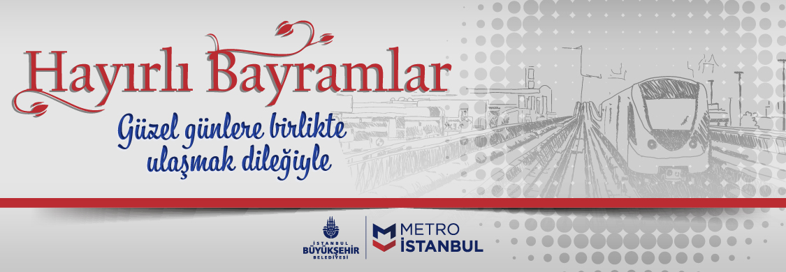 Metro İstanbul Hayırlı Bayramlar Diler