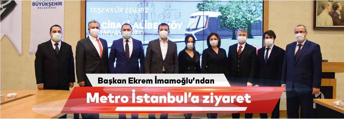 Başkan Ekrem İmamoğlu’ndan Metro İstanbul’a ziyaret