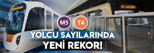 M5 ve T4 Hatlarında Yeni Yolcu Rekoru!