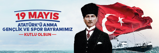 19 Mayıs Atatürk'ü Anma Gençlik ve Spor Bayramımız Kutlu Olsun!