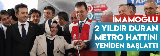 İmamoğlu, 2 Yıldır Duran Metro Hattını Yeniden Başlattı