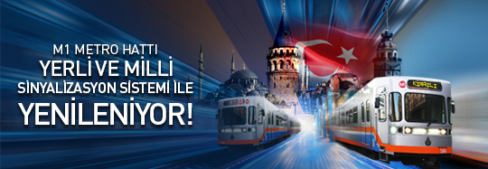 M1 Hattında Yerli Sinyalizasyon Sistemi Çalışmaları Başlıyor!