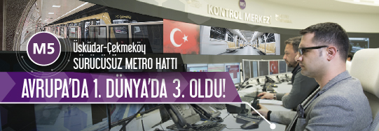 M5 Sürücüsüz Metro Hattı Avrupa’da 1., Dünya'da 3. Oldu!