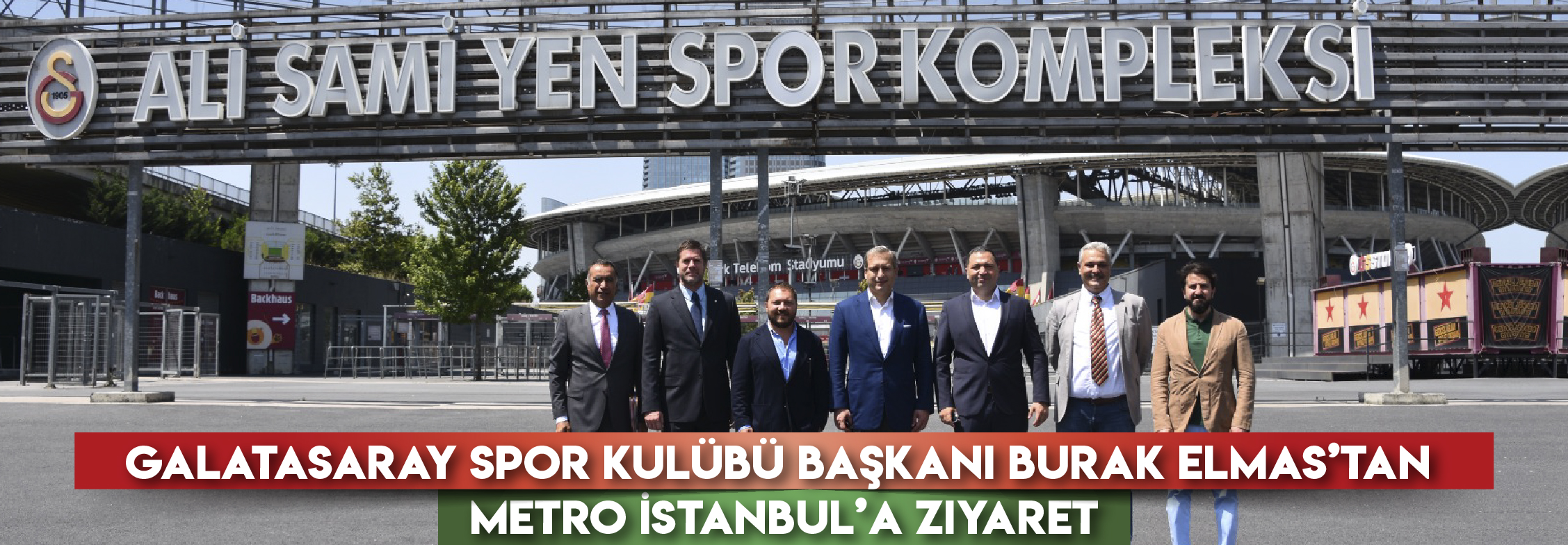 Galatasaray Spor Kulübü Başkanı Burak Elmas’tan  Metro İstanbul’a ziyaret