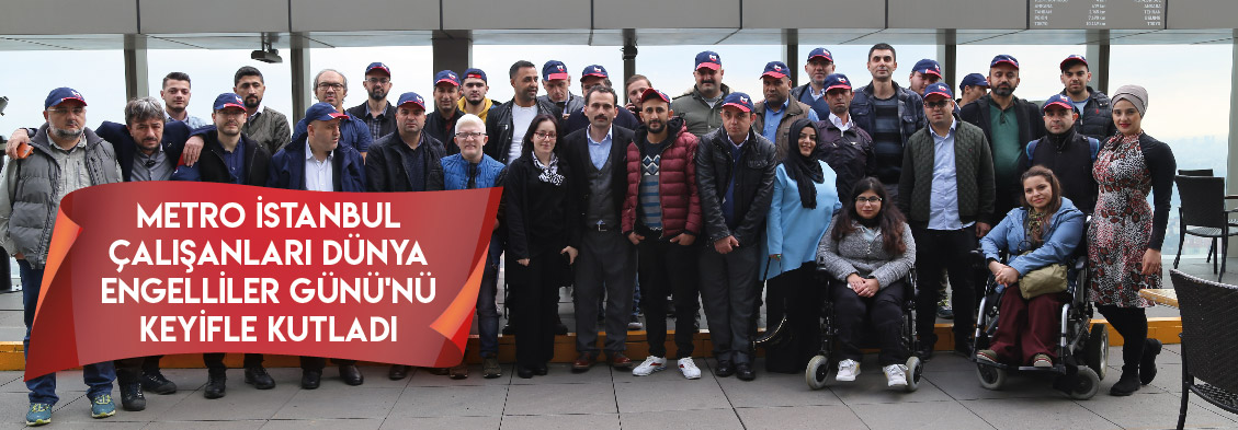 Metro İstanbul Çalışanları Dünya Engelliler Günü'nü Keyifle Kutladı