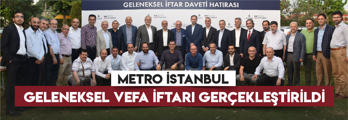 Metro İstanbul Geleneksel Vefa İftarı Gerçekleştirildi.