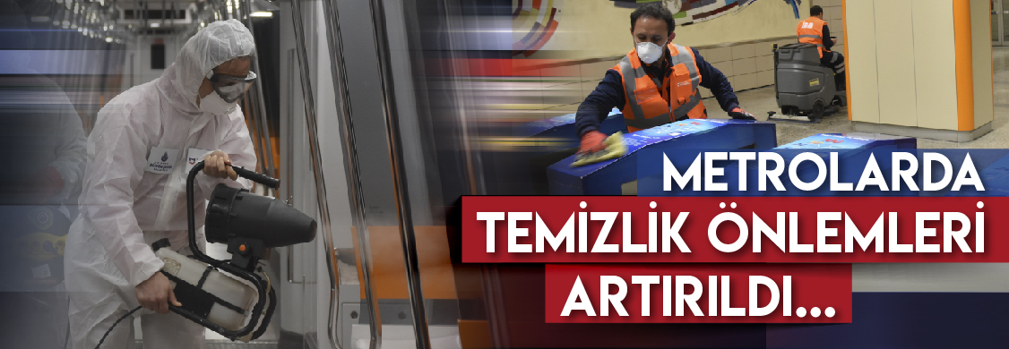 Metrolarda Temizlik Önlemleri Arttırıldı