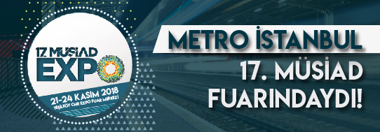 Metro İstanbul MÜSİAD Fuarındaydı